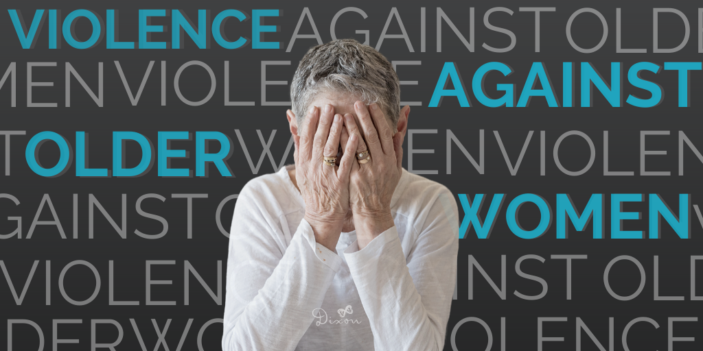 Older woman with hands over face in front of the words "violence against older women" repeated.