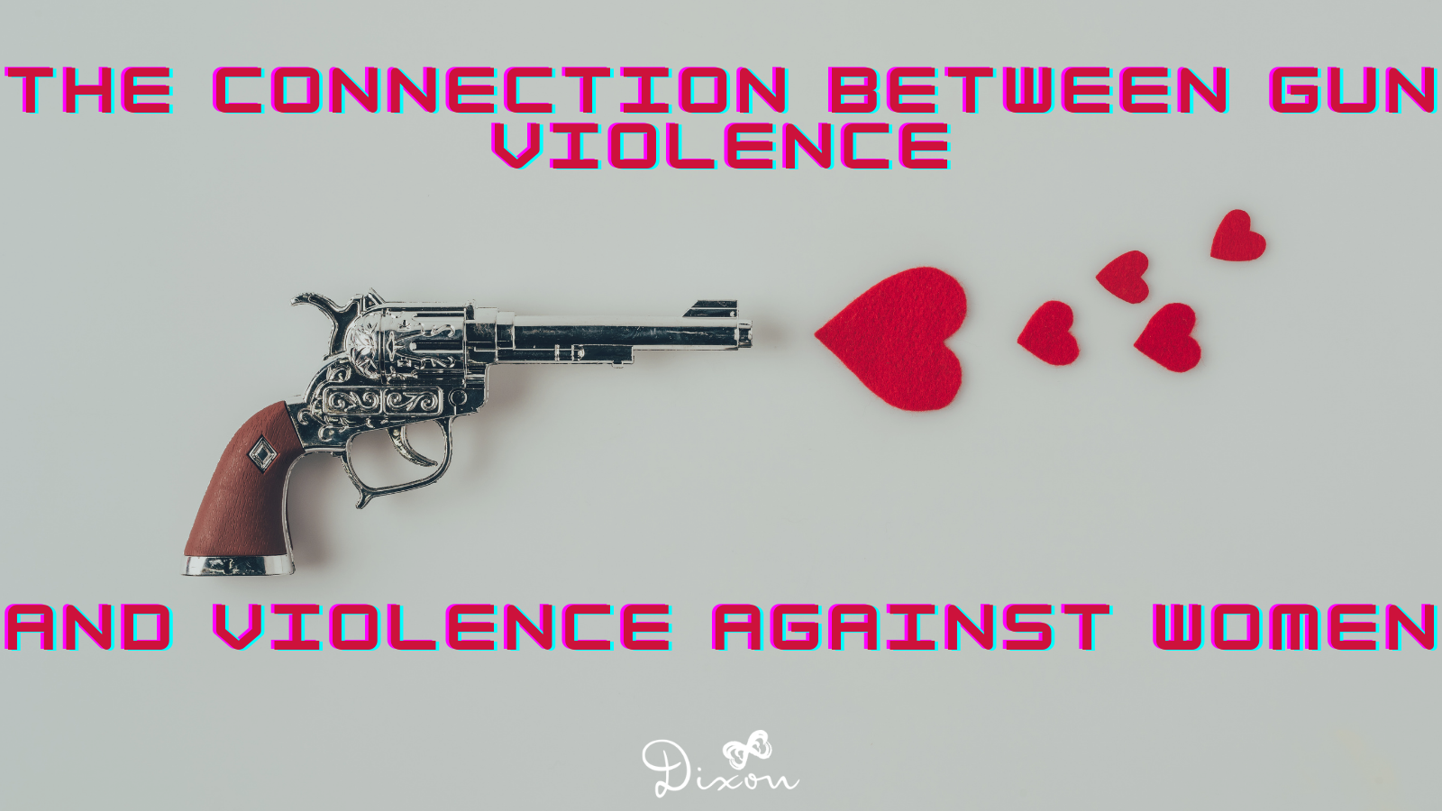 The Connection Between Gun Violence And Violence Against Women – Dixon ...